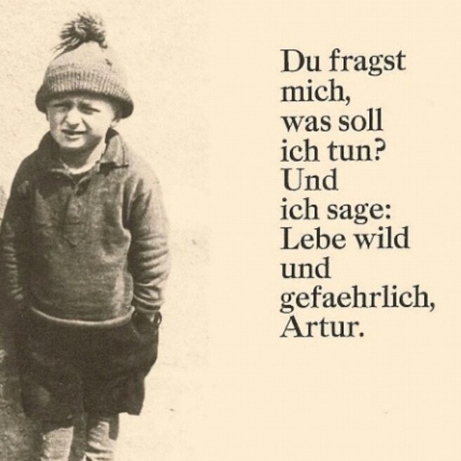 Lebe wild und gefährlich.